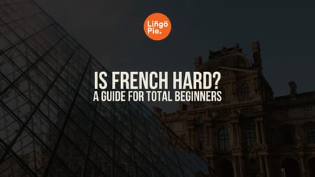 Is French Hard to Learn? Here's What Nobody Tells You