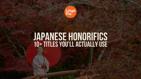 Japanese Honorifics: 10+ Titles You’ll Actually Use [GUIDE]