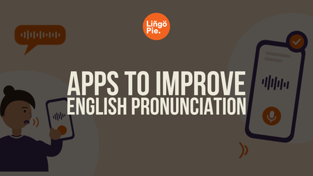 Apps to Improve English Pronunciation: Complete Guide