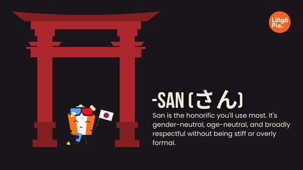 San, Chan, Kun, Sama: A Brief Guide for Japanese Honorifics