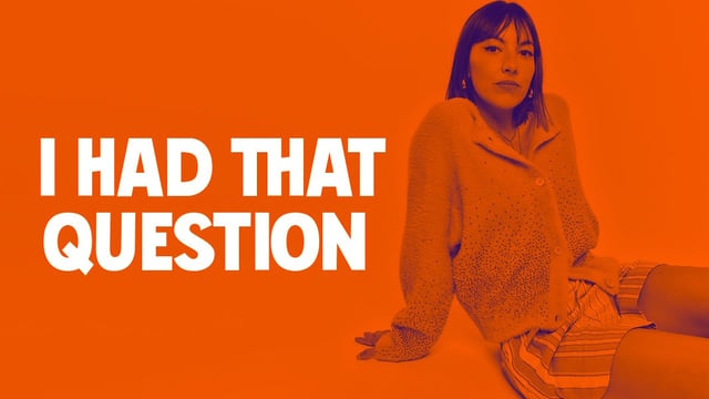 I Had That Question