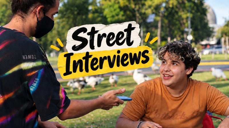 Street Interviews